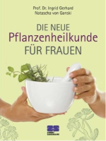 Die neue Pflanzenheilkunde für Frauen, Buch, Gerhard